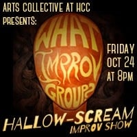 HCC’s Arts Collective’s “What Improv Group?!?!” HALLOW-SCREAM show, Friday, October 24, 2014 by Susan G. Kramer