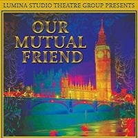 ‘Our Mutual Friend’ at Lumina Studio Theatre