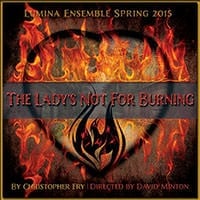 ‘The Lady’s Not For Burning’ at Lumina Studio Theatre