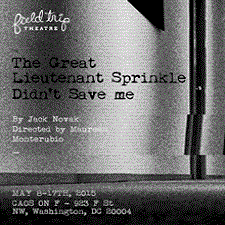 ‘The Great Lieutenant Sprinkle Didn’t Save Me’ at Field Trip Theatre