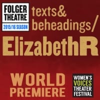 Dangereuse: An Interview With Playwright Karin Coonrod on ‘texts and beheadings/ElizabethR’ at The Folger Theatre