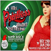 ‘A Very Pointless Holiday Spectacular’ at Pointless Theatre Company