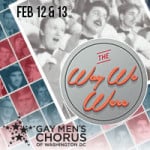Review: ‘The Way We Were’ at The Gay Men’s Chorus of Washington, DC