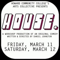 Behind the Scenes of Arts Collective @HCC’s Workshop Production of ‘House’: Part 1: Playwright/Director Daniel Johnston