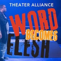 Magic Time!: Refinding the Soul of ‘Word Becomes Flesh’ at Theater Alliance: A Q&A With Director Psalmayene 24
