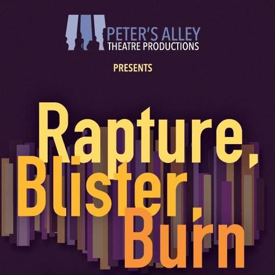 Review: ‘Rapture, Blister, Burn’ at Peter’s Alley Theatre Productions
