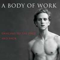 Book Review: ‘A Body of Work: Dancing to the Edge and Back’ by David Hallberg